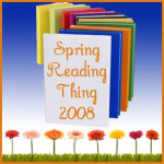 Spring Reading Thing 2008