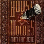 CFBA Blog Tour of House of Wolves by Matt Bronleewe
