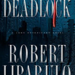 CFBA Blog Tour of Deadlock by Robert Liparulo
