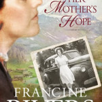 Sneak peek at Francine Rivers’ Her Mother’s Hope