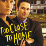 Too Close to Home by Lynette Eason