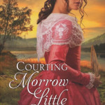 Courting Morrow Little by Laura Frantz