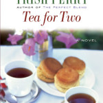 Tea for Two by Trish Perry