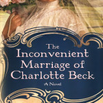 The Inconvenient Marriage of Charlotte Beck by Kathleen Y’Barbo