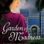 Garden of Madness by Tracy Higley