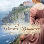 The Tutor’s Daughter by Julie Klassen