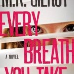 Every Breath You Take by M. K. Gilroy with Giveaway