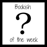 Bookish Question of the Week & The Wood’s Edge
