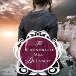 The Dishonorable Miss DeLancey by Carolyn Miller
