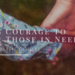 Finding Courage to Stand for Those in Need by Cathy Gohlke (with giveaway)