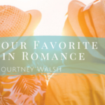 My Top Four Favorite Tropes in Romance by Courtney Walsh (with giveaway)