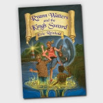 Ryann Watters and the King’s Sword by Eric Reinhold ~ EJ’s Take