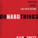 Do Hard Things by Alex and Brett Harris and Aussie giveaway
