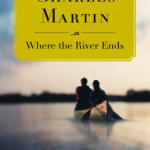 Preview of Charles Martin’s Where the River Ends