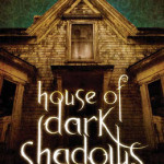 House of Dark Shadows by Robert Liparulo ~ Tim’s Take