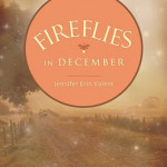 Jennifer Erin Valent’s Fireflies in December coming in January, 2009