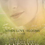 When Love Blooms by Robin Lee Hatcher
