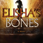 Elisha’s Bones by Don Hoesel