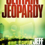 Certain Jeopardy by Jeff Struecker & Alton Gansky plus Open Giveaway