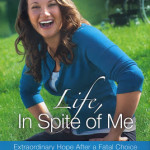 Blog tour of Life, In Spite of Me by Kristen Anderson with Tricia Goyer