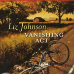 Vanishing Act by Liz Johnson