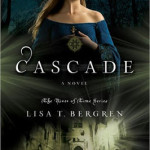 Cascade by Lisa T Bergren with North American giveaway
