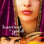 Harvest of Gold by Tessa Afshar with giveaway