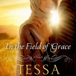 In the Field of Grace by Tessa Afshar with a giveaway