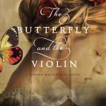 The Butterfly and the Violin by Kristy Cambron