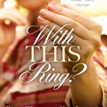 With This Ring? ~ Meet the Characters and a giveaway