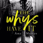 The Whys Have It by Amy Matayo